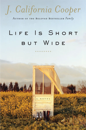 Life Is Short But Wide by J. California Cooper