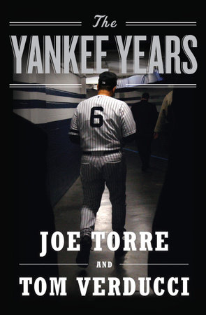 The Yankee Years by Joe Torre and Tom Verducci