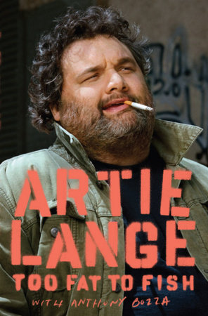 Too Fat to Fish by Artie Lange and Anthony Bozza