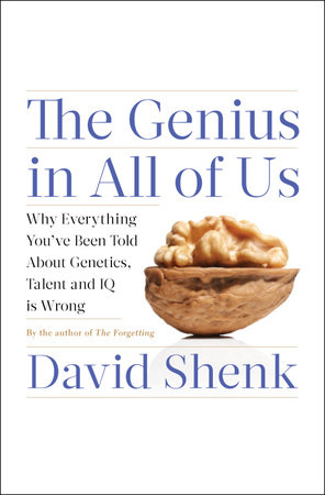 The Genius in All of Us by David Shenk