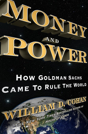 Money and Power by William D. Cohan