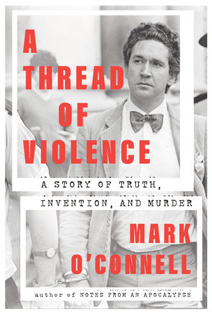 A Thread of Violence by Mark O'Connell