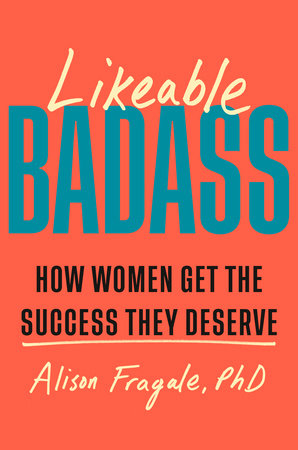 Likeable Badass by Alison Fragale