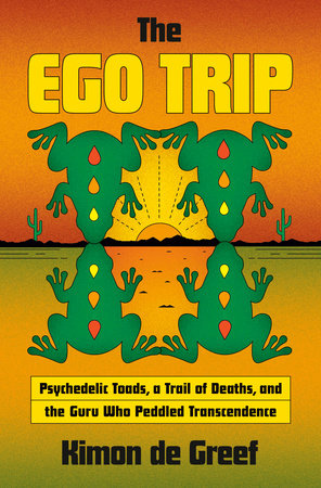 The Ego Trip by Kimon de Greef