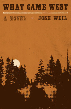 What Came West by Josh Weil