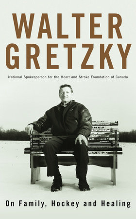 On Family, Hockey and Healing by Walter Gretzky