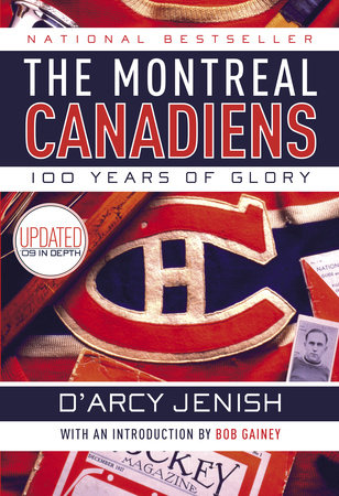 The Montreal Canadiens by D'Arcy Jenish