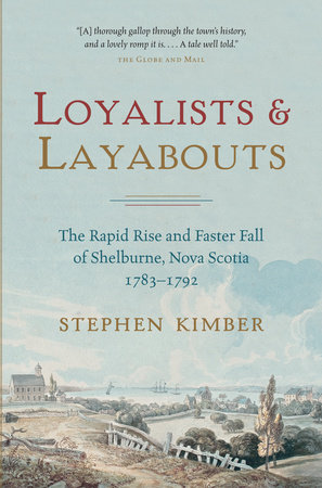 Loyalists and Layabouts by Stephen Kimber