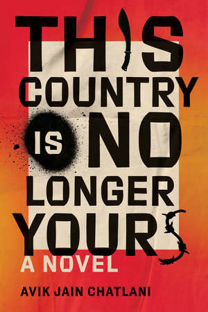 This Country Is No Longer Yours by Avik Jain Chatlani