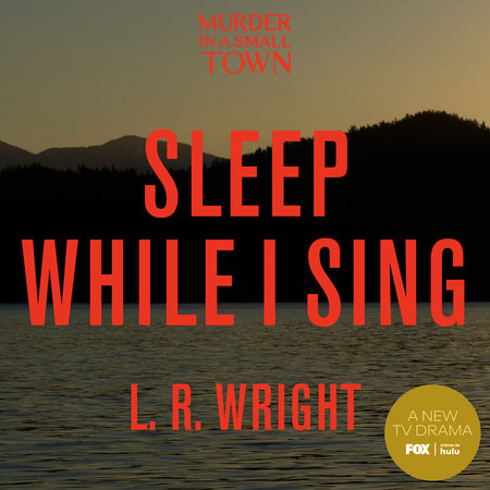 Sleep While I Sing by L. R. Wright