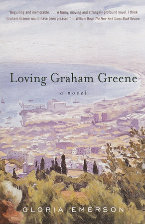 Loving Graham Greene by Gloria Emerson