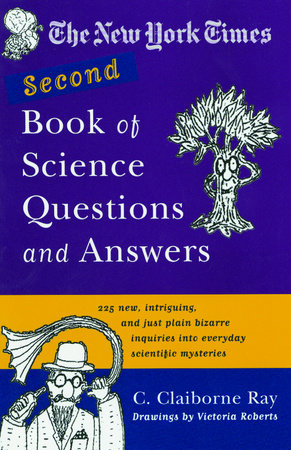 The New York Times Second Book of Science Questions and Answers by C. Claiborne Ray