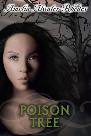 Poison Tree by Amelia Atwater-Rhodes