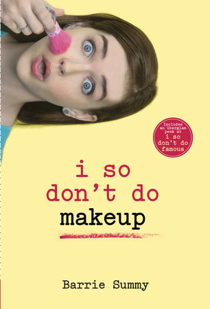 I So Don't Do Makeup by Barrie Summy