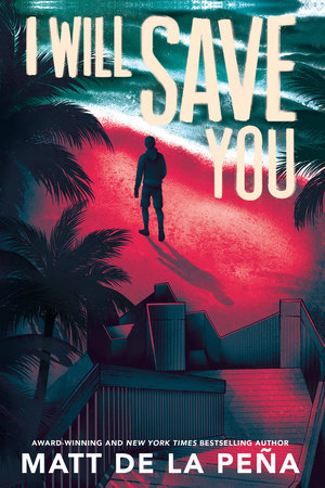 I Will Save You by Matt de la Peña