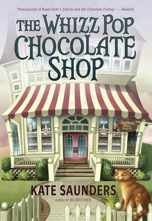 The Whizz Pop Chocolate Shop by Kate Saunders