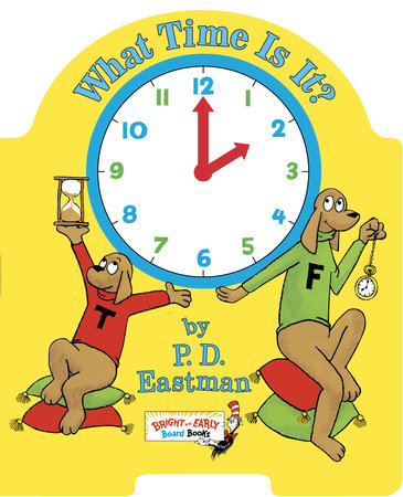 What Time Is It? by P.D. Eastman