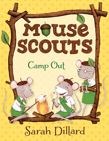Mouse Scouts: Camp Out by Sarah Dillard