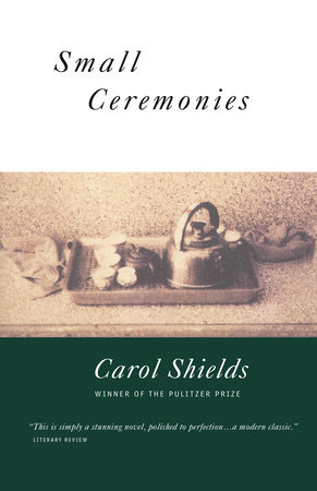 Small Ceremonies by Carol Shields
