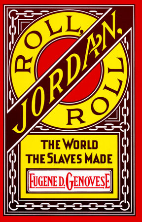 Roll, Jordan, Roll by Eugene D. Genovese