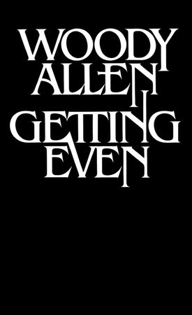 Getting Even by Woody Allen