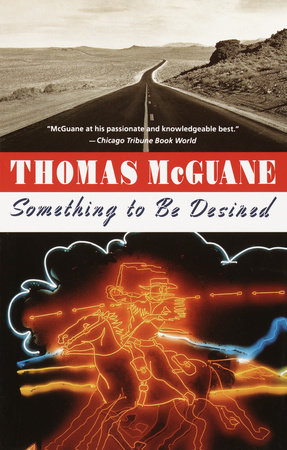 Something to Be Desired by Thomas McGuane