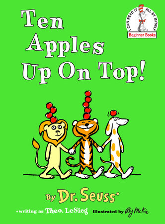 Ten Apples Up On Top! by Dr. Seuss