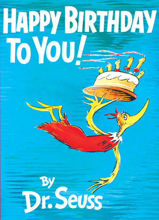 Happy Birthday to You! by Dr. Seuss