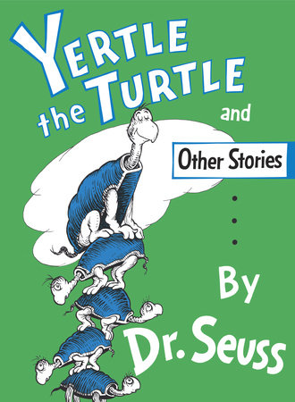 Yertle the Turtle and Other Stories Cover