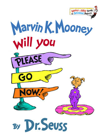 Marvin K. Mooney Will You Please Go Now! Cover