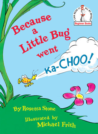 Because a Little Bug Went Ka-Choo! by Rosetta Stone