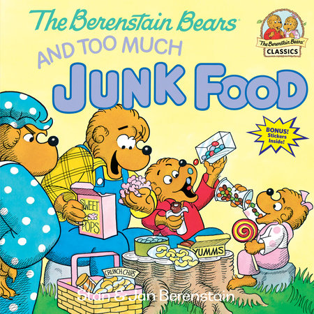 The Berenstain Bears and Too Much Junk Food by Stan Berenstain and Jan Berenstain