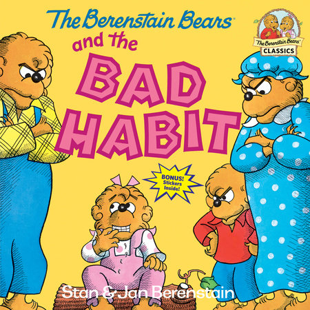 The Berenstain Bears and the Bad Habit by Stan Berenstain and Jan Berenstain