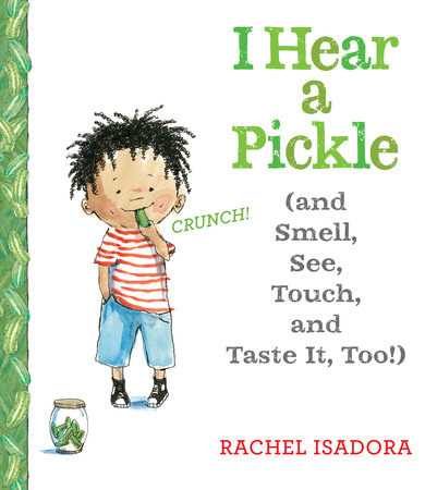 I Hear a Pickle by Rachel Isadora