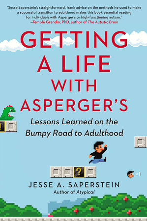 Getting a Life with Asperger's by Jesse A. Saperstein