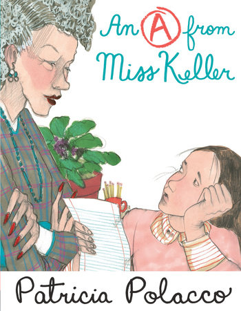 An A From Miss Keller by Patricia Polacco