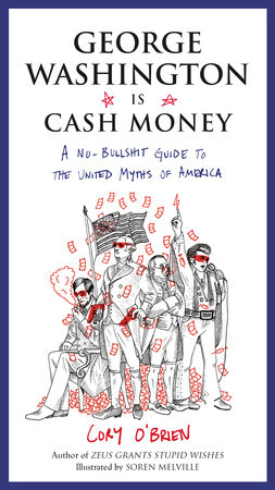 George Washington Is Cash Money by Cory O'Brien
