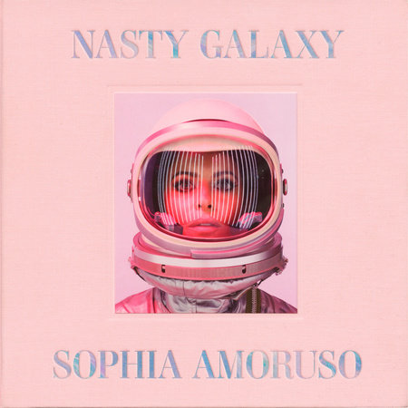 Nasty Galaxy by Sophia Amoruso