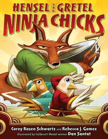 Hensel and Gretel: Ninja Chicks by Corey Rosen Schwartz and Rebecca J. Gomez