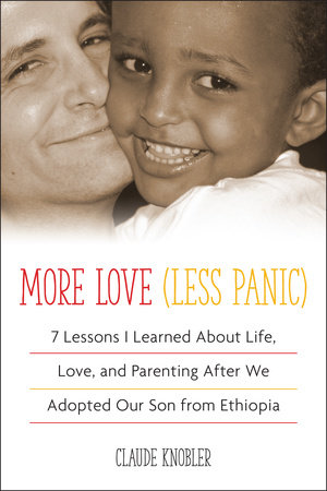 More Love, Less Panic by Claude Knobler