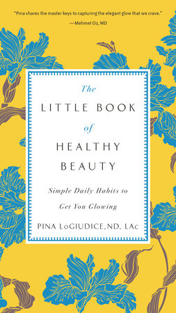 The Little Book of Healthy Beauty by Pina LoGiudice