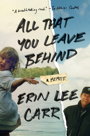 All That You Leave Behind by Erin Lee Carr