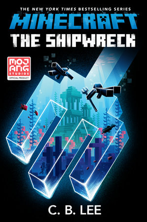 Minecraft The Shipwreck By C B Lee Penguinrandomhouse Com Books