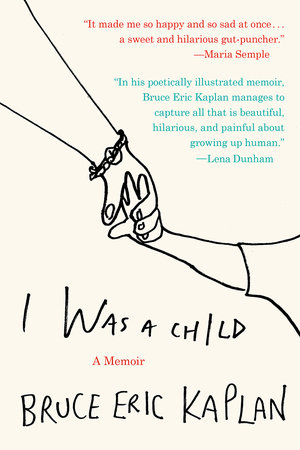 I Was a Child by Bruce Eric Kaplan