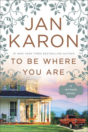 To Be Where You Are by Jan Karon