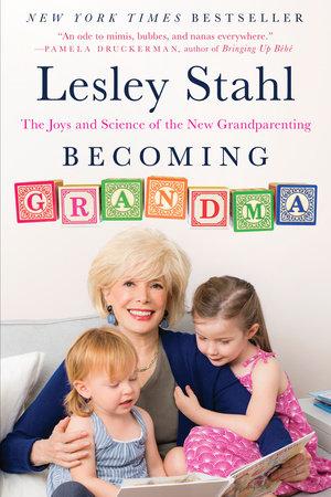 Becoming Grandma by Lesley Stahl