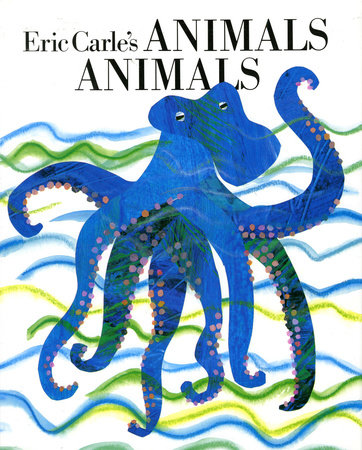 Eric Carle's Animals Animals by Eric Carle