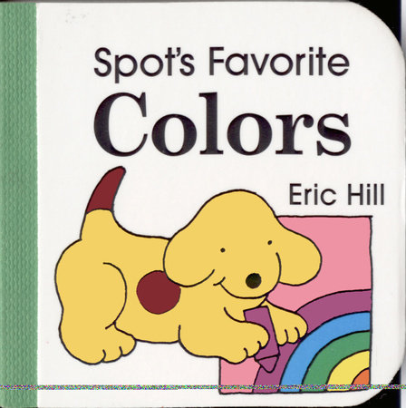 Spot's Favorite Colors by Eric Hill