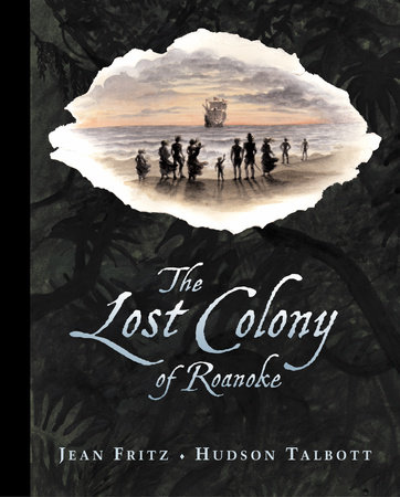 The Lost Colony of Roanoke by Jean Fritz