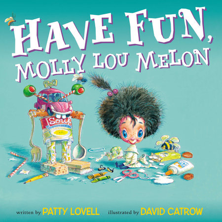 Have Fun, Molly Lou Melon by Patty Lovell